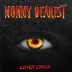 Mommy Dearest : Lovin' Child
